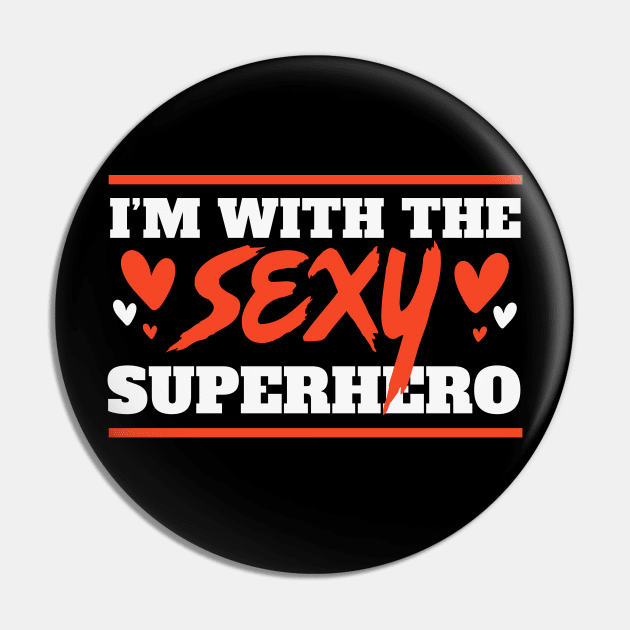 I'm With the Sexy Superhero // Funny Lazy Halloween Costume for Boyfriends and Husbands Pin by SLAG_Creative