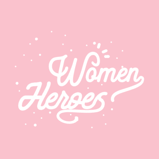 Women Heroes T-Shirt