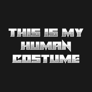 This is my human costume. T-Shirt