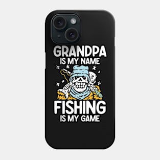 Grandpa is My Name Fishing is My Game - Fishing Phone Case