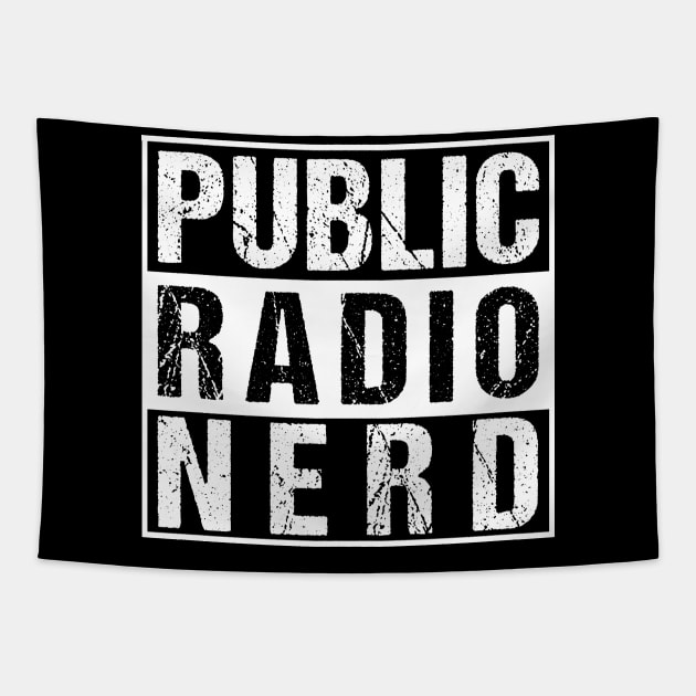 Public Radio Nerd Shirt Station Listener T-Shirt Gift Tee Tapestry by TellingTales