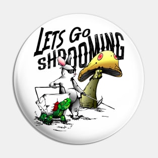 Lets Go Shrooming Pin