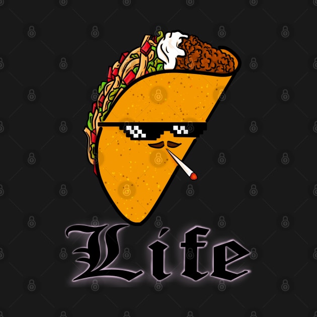 Taco Life Thug Supreme by CraftOrDie