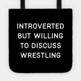 Introverted but willing to discuss Wrestling Tote