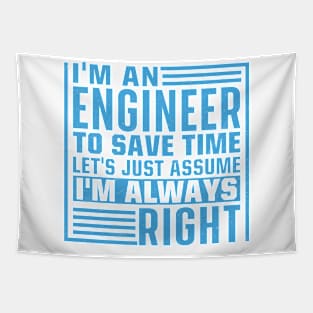 I'm An Engineer I'm Always Right Tapestry