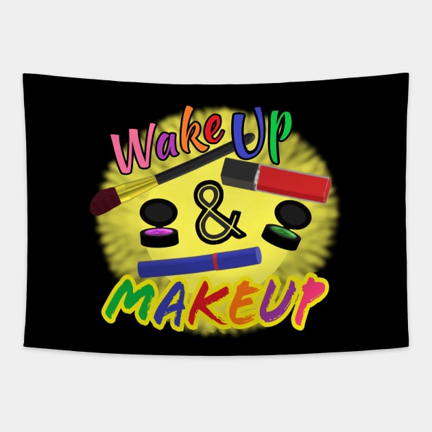 Wake Up and Makeup – Fun Quote for Makeup Lovers and Makeup Artists.  Shining Sun with Makeup and Multicolored Letters. (Black Background) Tapestry by Art By LM Designs 