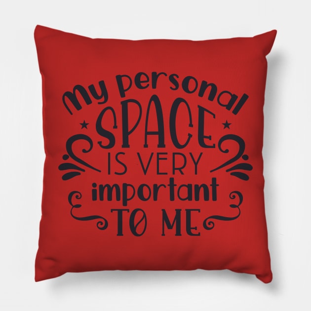 My personal space is very important to me Pillow by holidaystore