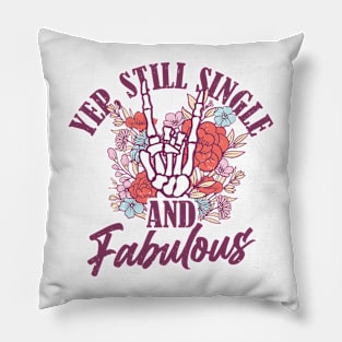 Yup Still Single And Fabulous Pillow