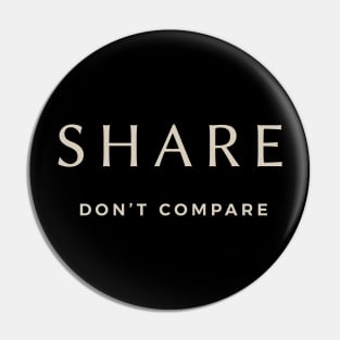 Share; Don't Compare Pin