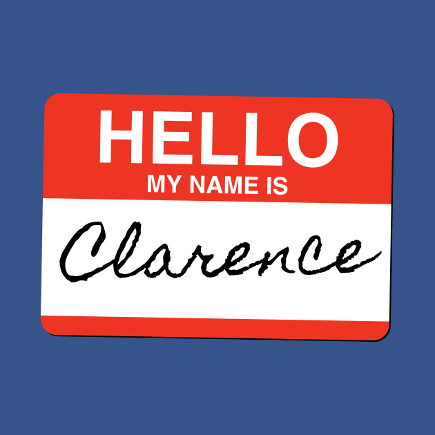 Hello My Name is Clarence by Fresh Fly Threads