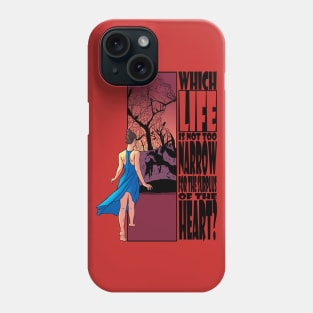 Which life is not too narrow for the surplus of the heart? Phone Case