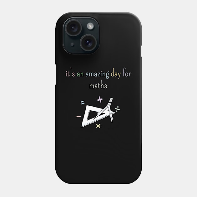 It's an amazing day for maths Phone Case by foolorm