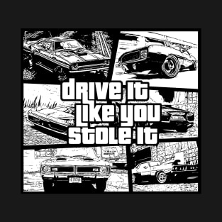 GTA Drive it like you stole it T-Shirt