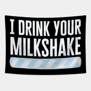 I Drink Your Milkshake Tapestry