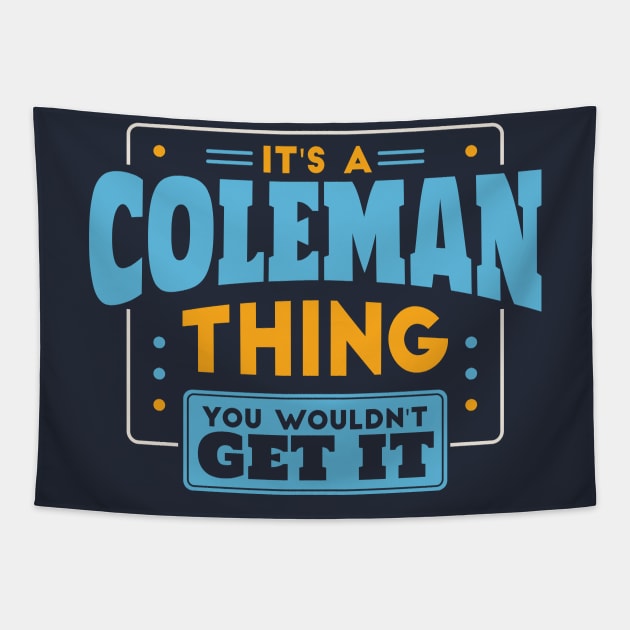 It's a Coleman Thing, You Wouldn't Get It // Coleman Family Last Name Tapestry by Now Boarding