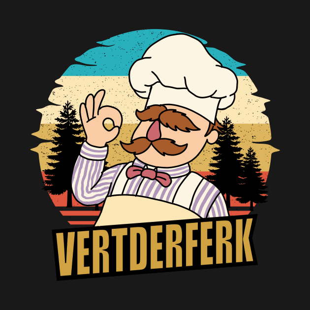 Vert Der Ferk cook Swedish Chef by night sometime