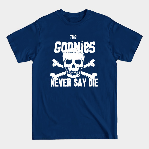 Never Say Die - Goonies - T-Shirt