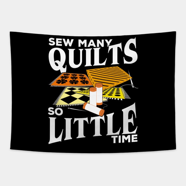 Sew Many Quilts So Little Time Quilting Lover Gift Tapestry by Dolde08