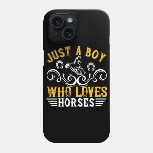 Just A Boy Who Loves Horses Phone Case