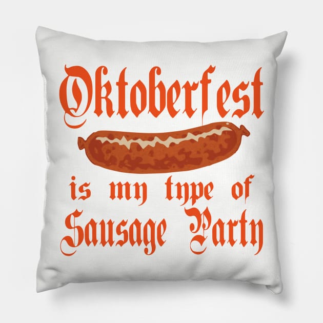 Oktoberfest is my type of Sausage Party Pillow by frostieae