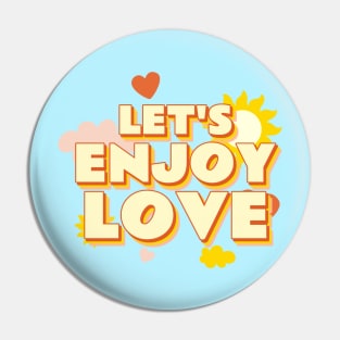 Lets Enjoy Love Retro Quote Gift Girlfriend Boyfriend Pin