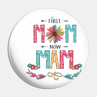 First Mom Now Mam Wildflowers Happy Mothers Day Pin