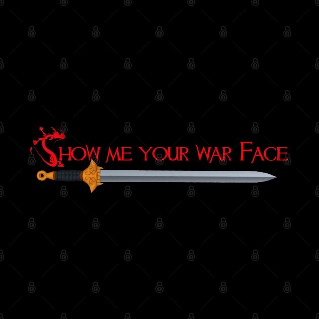 show me your war face by magicmirror