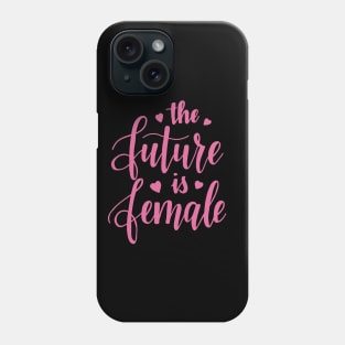 The Future is Female Phone Case