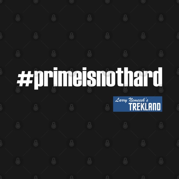 #primeisnothard by Trekland Shop