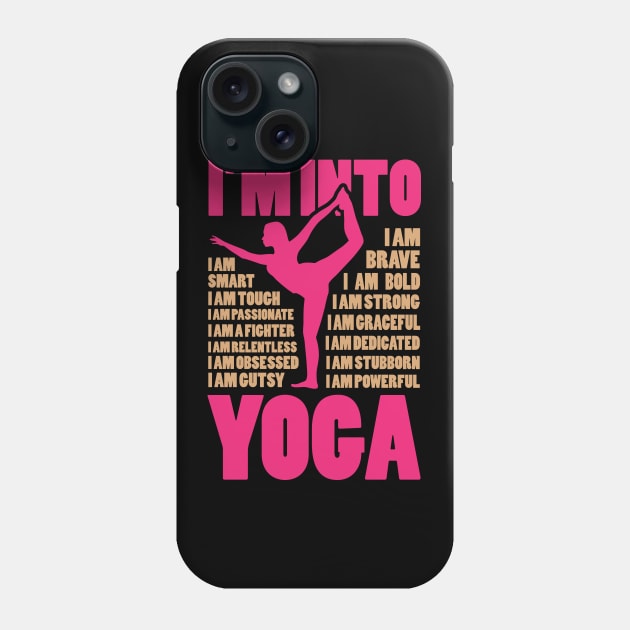 Positive Karma I’m Into Yoga Phone Case by GuiltlessGoods