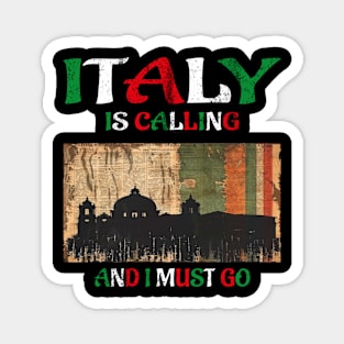 italy is calling and i must go Magnet