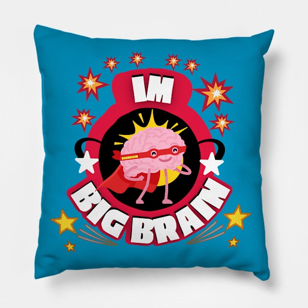 I'M BIG BRAIN Pillow by Invad3rDiz