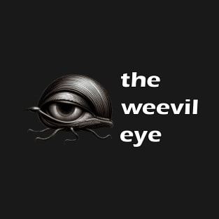 The Weevil Eye T-Shirt