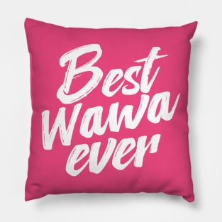 Best Wawa Ever Pillow