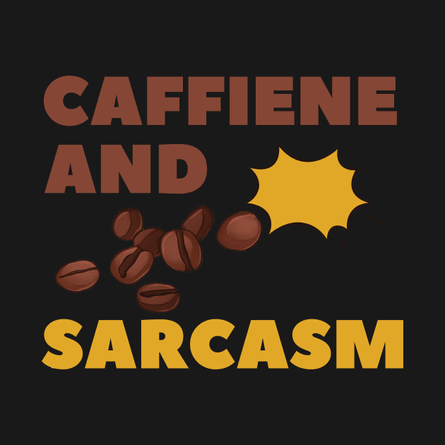 CAFFIENE AND SARCASM by Saim Ali