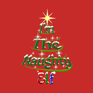 I Am The Naughty Elf Fun Christmas T-Shirt