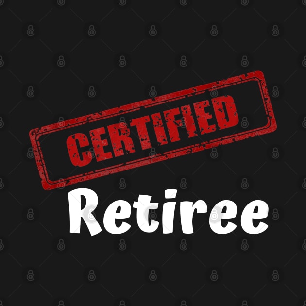 Certified Retiree by Comic Dzyns