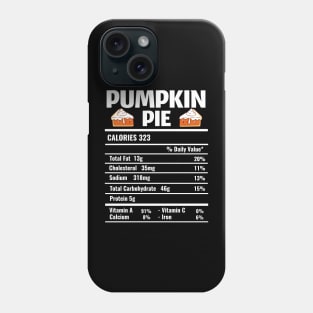 Pumpkin Pie Nutrition Facts Thanksgiving Phone Case