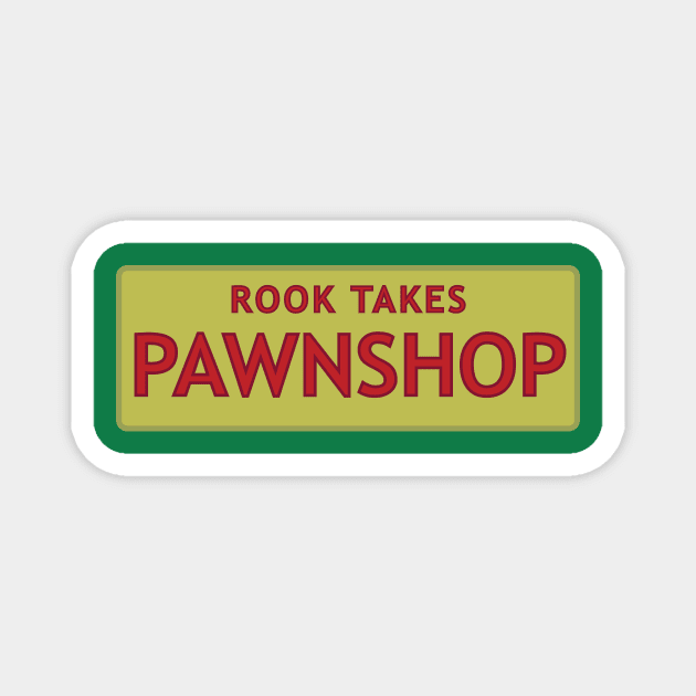 Rook Takes Pawnshop Magnet by Eugene and Jonnie Tee's