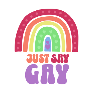 Just Say Gay Boho Queer Rainbow Pride White T-Shirt