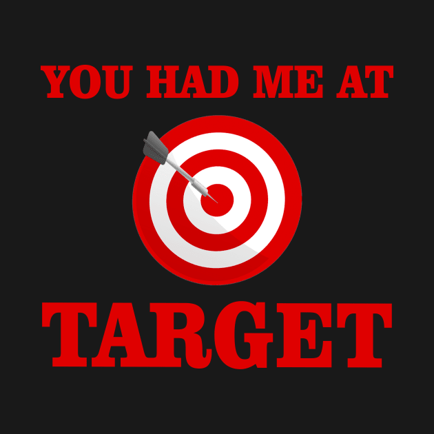 You Had Me At Target by Hound mom