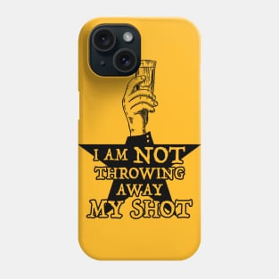 Not Throwing Away My Shot (Hamilton inspired - Black print) Phone Case