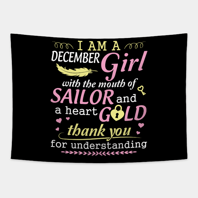 I Am A December Girl With The Mouth Of Sailor And A Heart Of Gold Thank You For Understanding Tapestry by bakhanh123