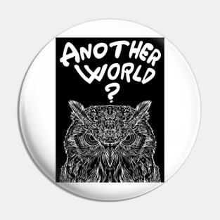 ANOTHER WORLD? Pin