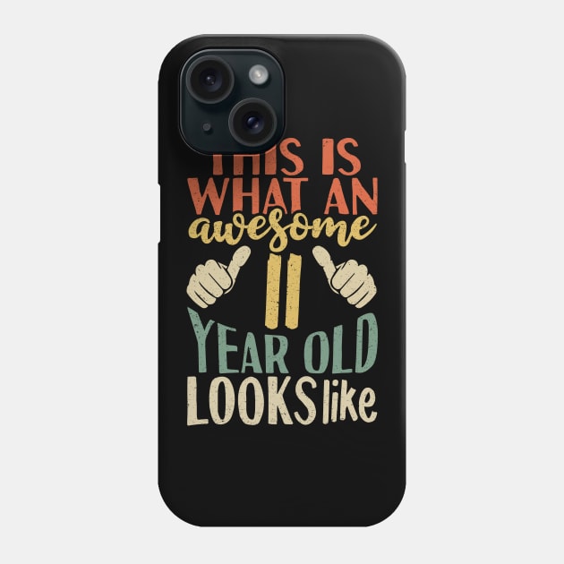 This is What an Awesome 11 Year Old Looks Like Phone Case by Tesszero