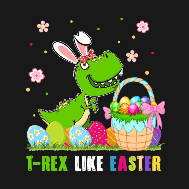 T-rex Like Easter Funny by Manonee