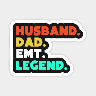 Husband.Dad.EMT.Legend. Magnet