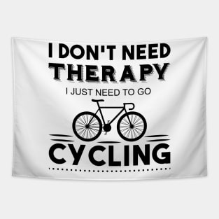 I don't need therapy i just need to go cycling Tapestry