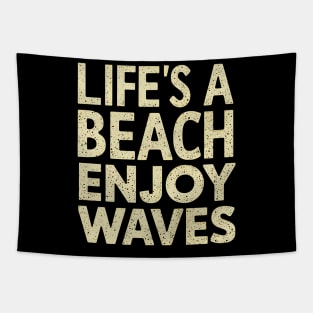 Life's a Beach Enjoy The Waves Tapestry