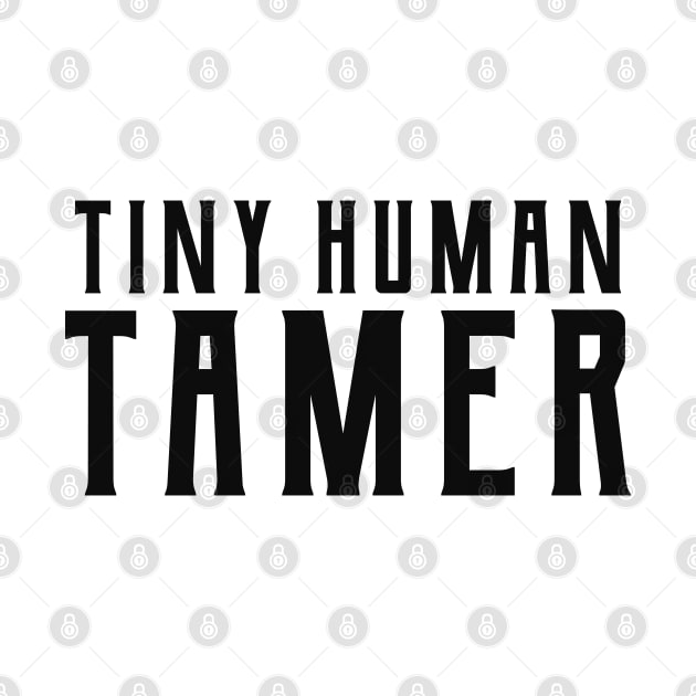 Tiny Human Tamer by KC Happy Shop